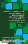 A Cross-Sectional Review: Description Of The Environmental Non-Governmental Organizations Between 1980-2000 In Turkey