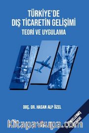Türkiye’de Dış Ticaretin Gelişimi Teori ve Uygulama