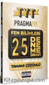 TYT Tamamı Çözümlü Fen Bilimleri 25 Deneme Sınavı Pragmatik Serisi