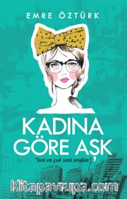Kadına Göre Aşk