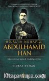 Hilal’in Muhafızı Abdülhamid Han