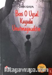 Beni O Uysal Kuyuda Unutmayacaktın