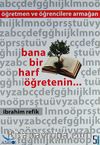 Bana Bir Harf Öğretenin