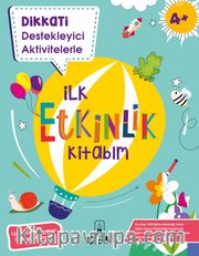 Dikkati Destekleyici Aktivitelerle İlk Etkinlik Kitabım