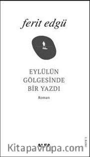 Eylül’ün Gölgesinde Bir Yazdı