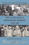 Milli Mücadele Döneminin Mihenk Taşları & Başlangıcından Cumhuriyetin İlanına Kadar