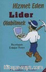 Hizmet Eden Lider Olabilmek/Kıssadan Hisseler