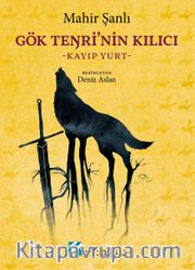 Gök Tenri'nin Kılıcı <br /> Kayıp Yurt