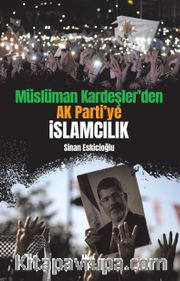 Müslüman Kardeşler’den Ak Parti’ye İslamcılık