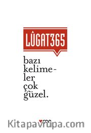 Lugat 365 <br /> Bazı Kelimeler Çok Güzel