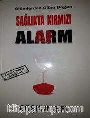 Sağlıkta Kırmızı Alarm <br /> Ölümlerden Ölüm Beğen