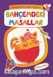 Bahçemdeki Masallar (Etkinlikli) <br /> Hikayelerle Değer Eğitimi