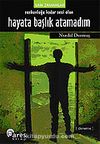 Hayata Başlık Atamadım