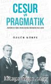 Cesur ve Pragmatik & Atatürk ve Türk Stratejik Kültüründeki İnce Ayar