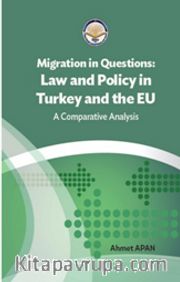 Migration in Questions Law and Policy in Turkey and the EU