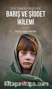 Tek Tanrılı Dinlerde Barış ve Şiddet İkilemi