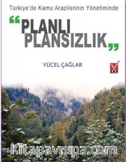 Türkiye’de Kamu Arazilerinin Yönetiminde “Planlı Plansızlık