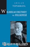 Wilhelm Dilthey ve Felsefesi