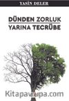 Dünden Zorluk Yarına Tecrübe