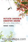 Nefesin Anadolu Kokuyor Bugün