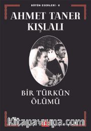 Bir Türkün Ölümü / Bütün Eserleri 6
