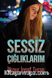Sessiz Çığlıklarım