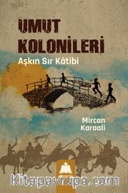 Umut Kolonileri <br /> Aşkın Sır Katibi