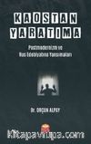 Kaostan Yaratıma: Postmodernizm ve Rus Edebiyatına Yansımaları