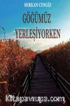 Göğümüz Yerleşiyorken