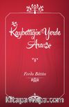 Kaybettiğin Yerde Ara