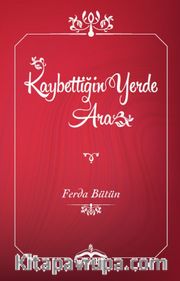 Kaybettiğin Yerde Ara