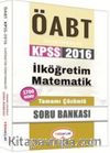 2016 KPSS ÖABT İlköğretim Matematik Tamamı Çözümlü Soru Bankası