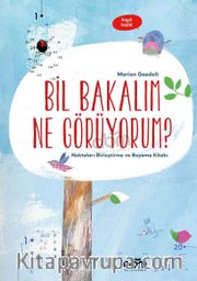 Bil Bakalım Ne Görüyorum? <br /> Noktaları Birleştirme ve Boyama Kitabı