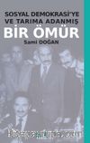 Sosyal Demokrasi’ye ve Tarıma Adanmış Bir Ömür
