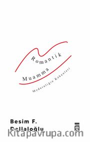 Romantik Muamma <br /> Modernliğin Kökenleri
