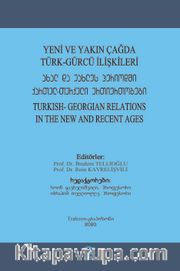 Yeni ve Yakın Çağda Türk Gürcü İlişkileri