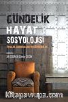 Gündelik Hayat Sosyolojisi & Temalar, Sorunsallar ve Güzergahlar