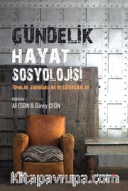 Gündelik Hayat Sosyolojisi <br /> Temalar, Sorunsallar ve Güzergahlar