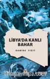 Libya'da Kanlı Bahar & Sizi Özgürleştirmek İçin Öldürdük!