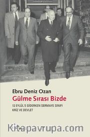 Gülme Sırası Bizde <br /> 12 Eylül'e Giderken Sermaye Sınıfı, Kriz ve Devlet