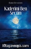 Kaderimi Ben Seçtim