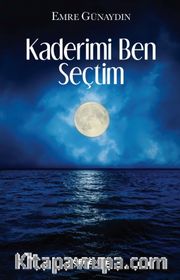 Kaderimi Ben Seçtim
