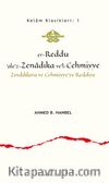 er-Reddu‘ale’z-Zenadıka ve’l-Cehmiyye & Zındıklara ve Cehmiyye’ye Reddiye