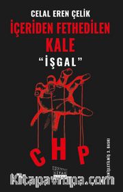 İçeriden Fethedilen Kale CHP <br /> İşgal