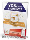 YDS YÖKDİL Fransızca Dijital Çözümlü 5 Özgün Deneme Sınavı