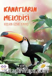 Kanatların Melodisi <br /> Kuşların Gizemli Dünyası