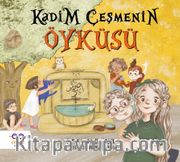 Kadim Çeşmenin Öyküsü