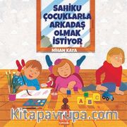 Sahiku Çocuklarla Arkadaş Olmak İstiyor