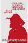 Islığımın Ucunda Ay Heybemde Gül Kokusu