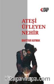 Ateşi Üfleyen Nehir